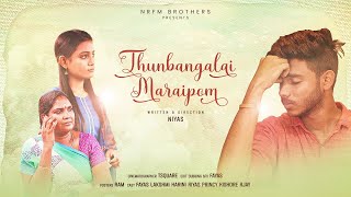 Thunbangalai Maraipom | Short Film | Fayas | Nrfm Brothers |