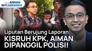 Kala Liputan, Berujung Laporan | Podcast Aiman Witjaksono #10