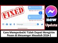 Cara Memperbaiki Tidak Dapat Mengirim Pesan di Messenger Masalah 2024 |