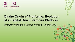 On the Origin of Platforms: Evolution of a Capital One Enterpris... Bradley Whitfield & Jacob Walden