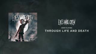 EYES WIDE OPEN - Through Life and Death (OFFICIAL ALBUM STREAM)