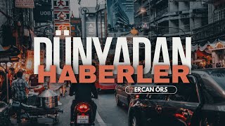 DÜNYADAN HABERLER #5