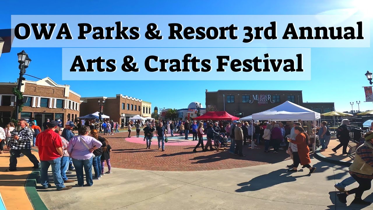 OWA Parks & Resort 3rd Annual Arts & Crafts Festival - Foley, Alabama ...