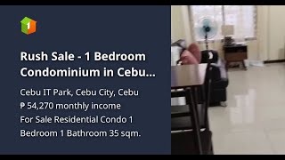 Rush Sale - 1 Bedroom Condominium  in Cebu City