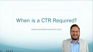 When is a CTR Required
