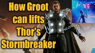 How Groot lifts thor's Stormbreaker | Avengers infinity war | explained in hindi