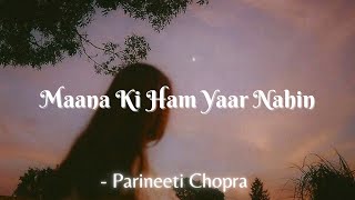 Maana Ki Hum Yaar Nahi | Parineeti Chopra | Lyrics | The Musix