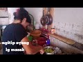 ngintip ayang LG masak kira2 masak apa yah