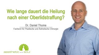 Wie lange dauert die Heilung nach einer Oberlidstraffung?