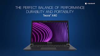 Dynabook Tecra X40 - The Prefect Balance of Performance, Durability and Portability