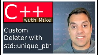 Revisiting std::unique_ptr and Custom Deleters | Modern Cpp Series Ep. 82