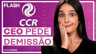 CCR (CCRO3): diretor-presidente renuncia ao cargo; o que esperar?; ata do Fed: perspectivas