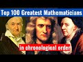 Top 100 Greatest Mathematicians to Ever Live (in chronological order)!