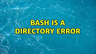 bash: Is a directory error