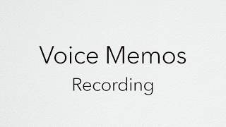 Voice Memos - Recording a Voice Memo on an Apple Device