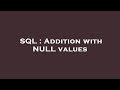 SQL : Addition with NULL values