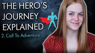 12 Steps of The Hero's Journey EXPLAINED (Episode 2: The Call to Adventure)