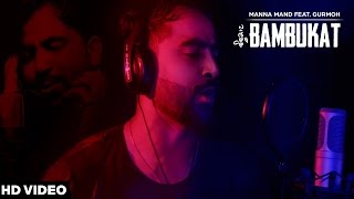 Bambukat | Manna Mand Feat. Gurmoh | Harp Farmer Pictures