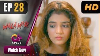 Mala Mir - EP 28 | Aplus | Maham Amir, Faria Sheikh, Ali Josh | Pakistani Drama | C2T1