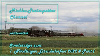 ☆☆☆ Sonderzüge zum 1. Nördlinger Eisenbahnfest 2022 #Part 1 ☆☆☆