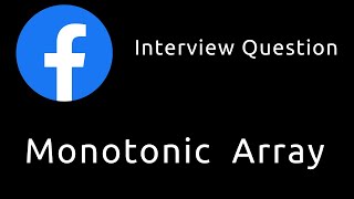 Monotonic Array - Facebook Interview Question - Python