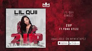 LIl Quii  - 2up Ft. Yung Stizz(Official Audio)