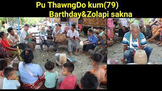 Pu Thawng Do// Kum - 79// Birthday \u0026 Zolapi Sakna