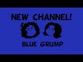 New Channel Announcement! Blue Grump: A Game Grumps Fan Channel