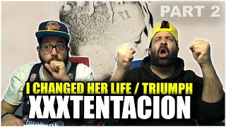 XXXTENTACION - TRIUMPH (PART2) *REACTION!!