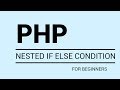 PHP Tutorial | Nested If Else Condition