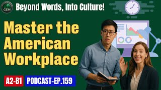 Decoding the American Workplace | Unwritten Rules You Need to Know | GEM EP.159