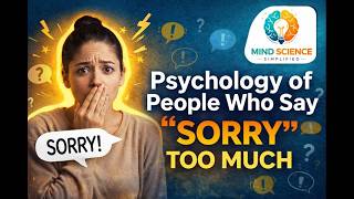 Psychology of People Who Say “Sorry” Too Much