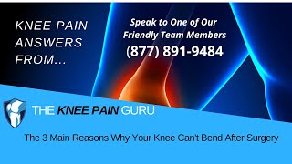 The 3 Main Reasons Why Your Knee Can't Bend After Surgery #KneeClub