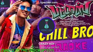 Pattas | Chill Bro song | Dhanush | Tamil | karaoke 🎤🎤