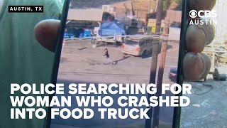 Search continues for woman who crashed into Austin food truck, injuring 4 people