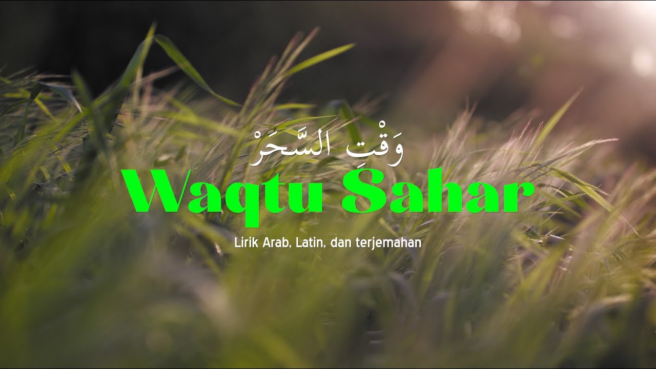 Waqtu Sahar Lirik Arab, Latin, Dan Terjemahan - YouTube