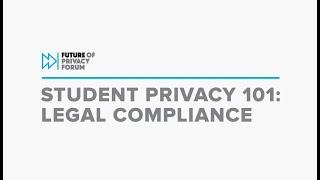 Student Privacy 101: Legal Compliance