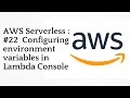 #22  Configuring environment variables in Lambda Console | AWS Serverless