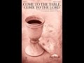 COME TO THE TABLE, COME TO THE LORD (SAB Choir) - Rebecca Fair/arr. Joseph M. Martin