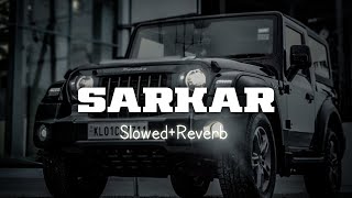 sarkar | jaura phagwara | slowed+reverb #viral #lofimusic