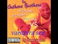 The Outhere Brothers vs Vampire Sex Dj Omar Suarez