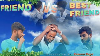 Friend Vs Best Friend 😁 || বন্ধু Vs ভালো বন্ধু || Dushtu Boyz