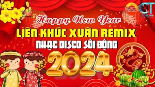 Trọn Bộ Nhạc Xuân 2024 Remix Disco Sôi Động Hay - 🧧CHÚC MỪNG NĂM MỚI 2024🧧 - Xuân Giáp Thìn 2024
