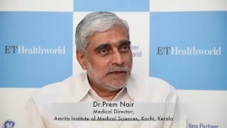 Dr. Prem Nair, Medical Director, Amrita Institute of Medical Sciences (AIMS), Kochi, Kerala