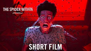 The Spider Within: A Spider-Verse Story |  Short Film