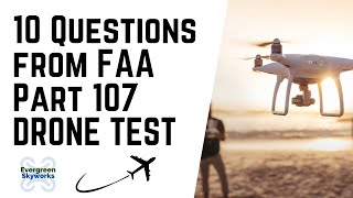 10 FAA Part 107 Practice Test Questions | Pass the Part 107 Drone Test to Get a Remote Pilot License