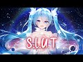 【Nightcore】- S.L.U.T (Lyrics) - ppcocaine