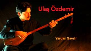 Ulaş Özdemir - Yardan Sayılır [ Ummanda - Maraş Sinemilli Deyişleri © 1998 Kalan Müzik ]