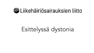 Esittelyssä dystonia