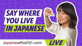 How to Say Where You Live in Japanese